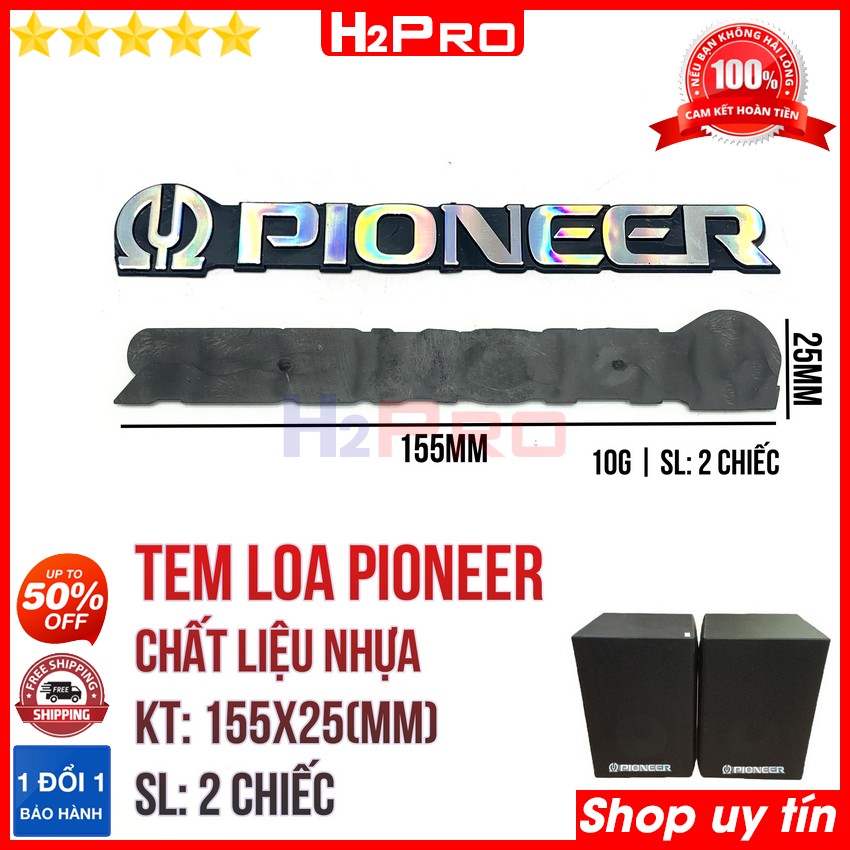 Đặc điểm nổi bật của Đôi tem loa Pioneer H2Pro chất liệu nhựa loại to kích thước 155x25mm (2 chiếc), tem dán thùng loa Pioneer cao cấp