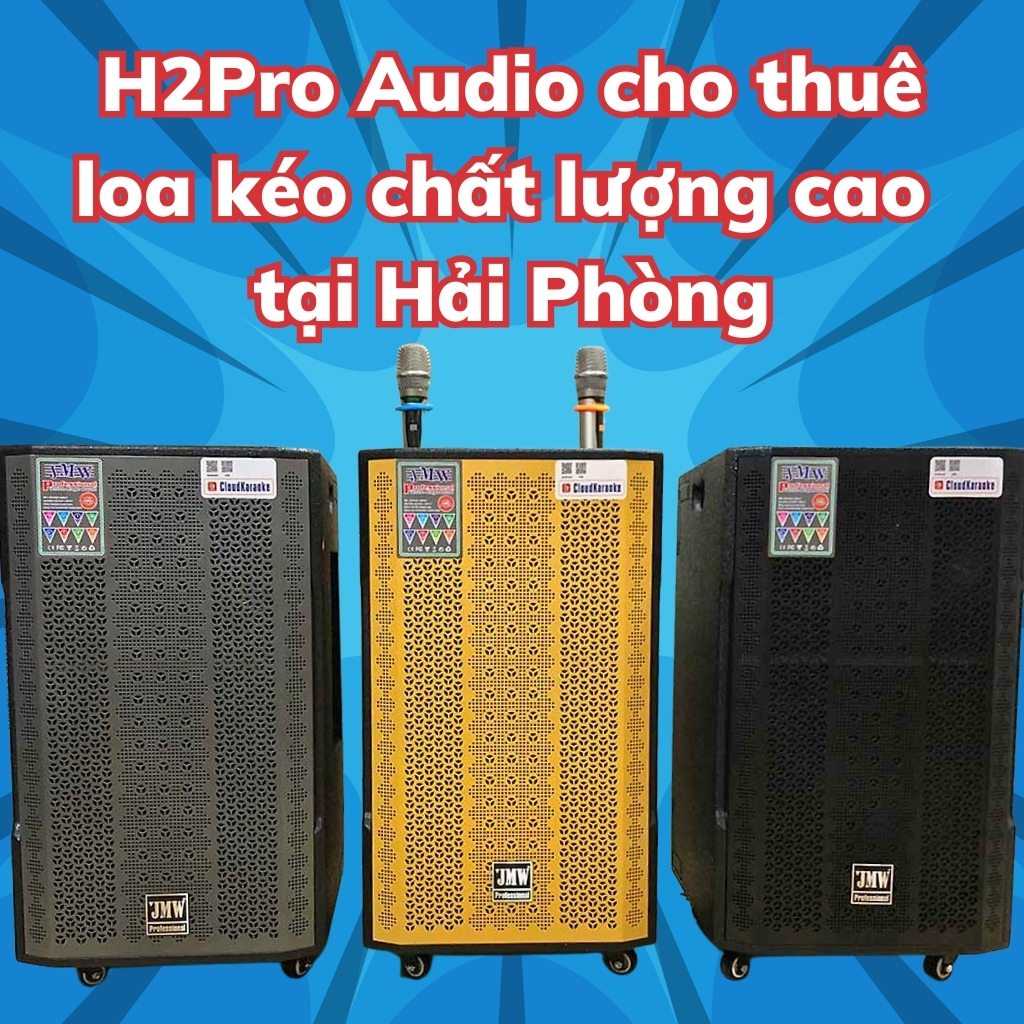 H2Pro Audio - Cho thuê loa kéo giá rẻ tại Hải Phòng